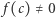 | f(c)≠ 0 