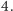 |4.