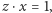 z⋅x = 1,
