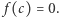 f (c) = 0.
