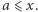 a | ⩽ x. 