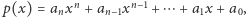 |p(x) = anxn + an−1xn−1 + ⋯ + a1x + a0,