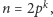 |n = 2pk,