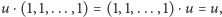 u ⋅(1,1,...,1) = (1,1,...,1) ⋅u = u,
