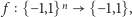  n | f { −1,1} {− 1,1},
