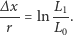 ∆x L1 ---= ln --. r L0 