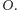 |O. 