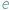|e 