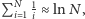  N 1 P i 1i ≈ ln N, 