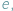 e; 