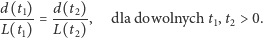 d(t1) d(t2) L(t1) = L(t2), dla dowolnych t1,t2 > 0. 
