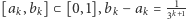 [ak,bk] ⊂ [0,1],bk − ak = 31k 1 