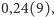 0,24(9), 
