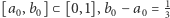  1 |[a0,b0] ⊂ [0, 1],b0 −a0 = 3 