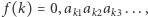 | f(k) = 0,ak1ak2ak3..., 