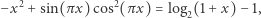 − x2 + sin( πx) cos2(π x) = log (1+ x) −1, 2 