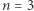 |n = 3 
