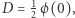 1 =2ϕ(0), |D 