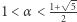  - 1 < α < 1+--5 2 