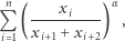 n α Q ( ---xi----) , i 1 xi+1 + xi+2 
