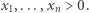 x ,...,x > 0. 1 n 