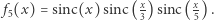  x x | f5(x) = sinc(x) sinc(3) sinc (5) .