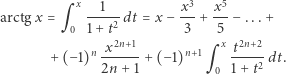  x 1 x3 x5 arctgx = q ----2 dt = x−---+ ---− ... + 0 1+ t2n+1 3 5 2n+2 +(− 1)n-x----+ (−1)n+1 x t----dt. 2n + 1 q0 1+ t2 