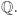 |Q. 