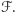 ℱ.