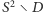 S2 ∖D 