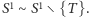  1 1 |S ∼ S ∖ {T }. 