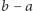 |b− a