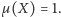 )=1. µ(X 