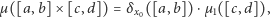 µ([a,b] ×[c,d]) = δ ([a,b]) ⋅µ ([c,d]), x0 1 