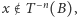 |x∉ T −n(B),