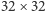 32 ×32 