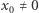 x ≠ 0 0 