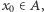x0 ∈A,