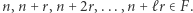 |n,n +r,n + 2r,...,n+ ℓr ∈F.