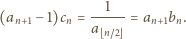 (an+1−1)cn = --1--= an+1bn. a n~2 