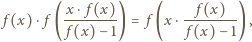  x-⋅ f(x) -- f(x)- f(x) ⋅ f ( f(x) − 1) = f (x ⋅ f(x) − 1) , 