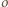 o 