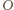 O 