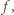 | f, 