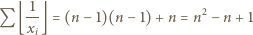  1 Q ⌊--⌋= (n − 1)(n − 1)+ n = n2− n + 1 xi 