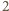 2 