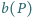 |b(P) 