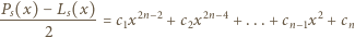 Ps(x)−-Ls(x)-= c1x2n− 2 +c2x2n−4 + ...+ cn−1x2 + cn 2 