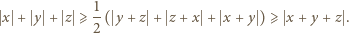  1 x + y + z ⩾-( y+ z + z + x + x + y ) ⩾ x + y+ z . 2 