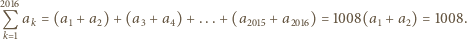 2016 Q a = (a + a ) +(a + a )+ ...+ (a + a ) = 1008(a +a ) = 1008. k 1 k 1 2 3 4 2015 2016 1 2 